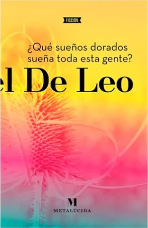 Tapa de ¿Qué sueños dorados sueña toda esta gente?